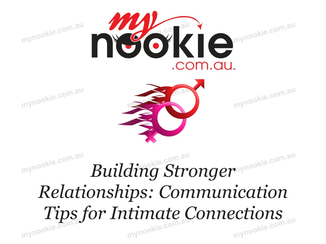 Building Stronger Relationships: Communication Tips for Intimate Connections