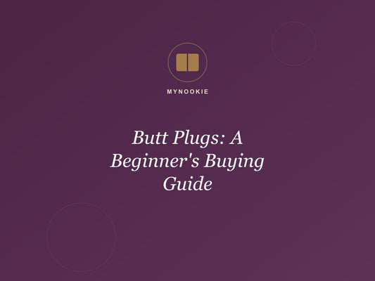 Butt Plugs: A Beginner's Buying Guide