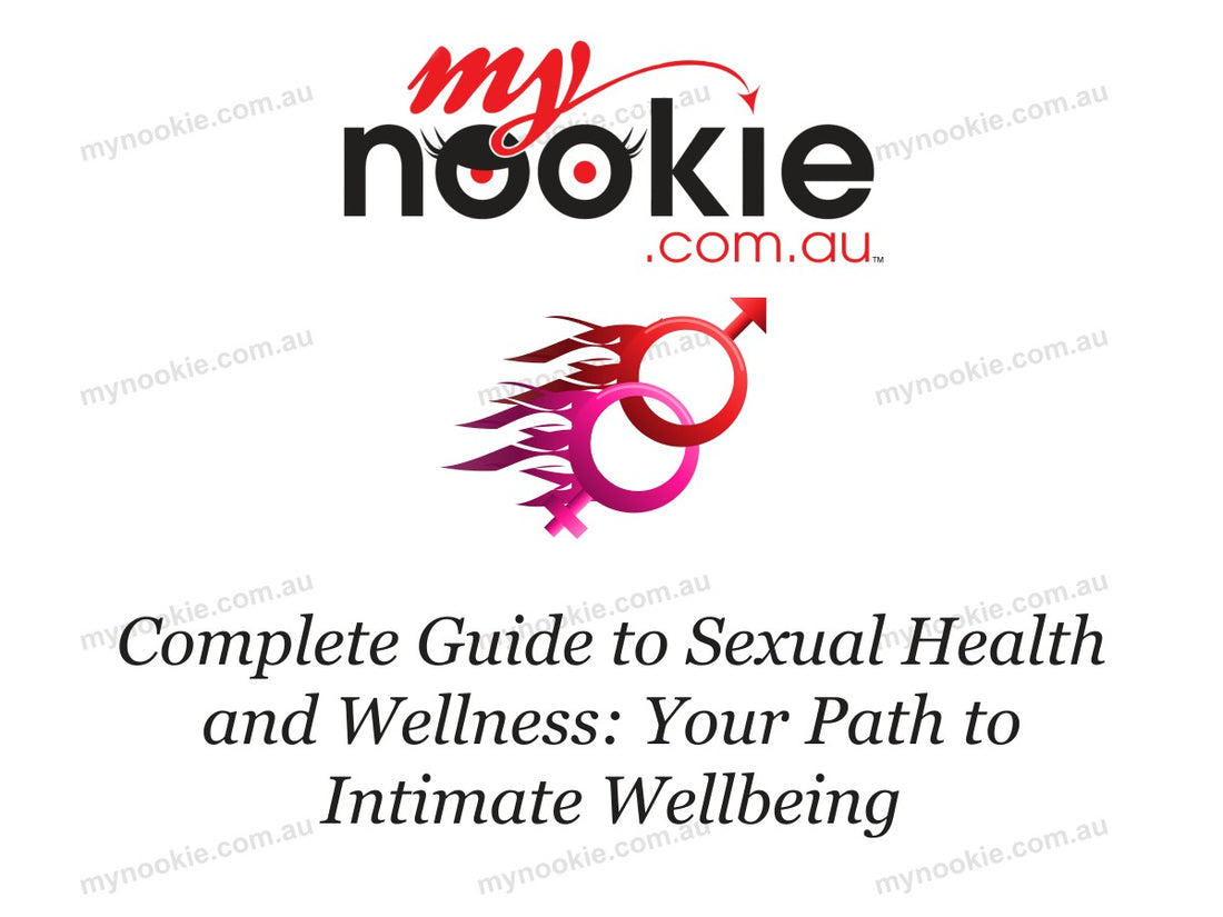 Complete Guide to Sexual Health and Wellness: Your Path to Intimate Wellbeing