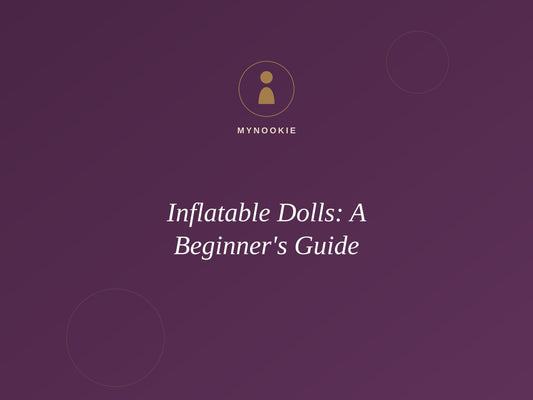 Inflatable Dolls: A Beginner's Guide