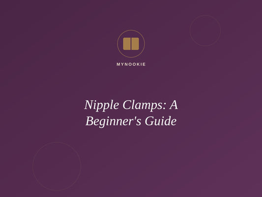 Nipple Clamps: A Beginner's Guide